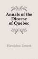 Annals of the Diocese of Quebec, Hawkins Ernest 
