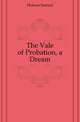 The Vale of Probation, a Dream, Hobson Samuel 