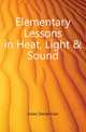 Elementary Lessons in Heat, Light & Sound, Jones Daniel Evan 