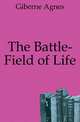 The Battle-Field of Life, Giberne Agnes 