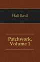 Patchwork, Volume 1, Hall Basil 