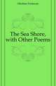 The Sea Shore, with Other Poems, Hitchins Fortescue 