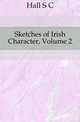 Sketches of Irish Character, Volume 2, S.C. Hall 