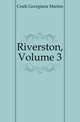 Riverston, Volume 3, Craik Georgiana Marion 