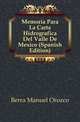 Memoria Para La Carta Hidrografica Del Valle De Mexico (Spanish Edition), Berra Manuel Orozco 