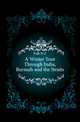 A Winter Tour Through India, Burmah and the Straits, Falk H E 