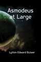 Asmodeus at Large, Lytton Edward Bulwer 