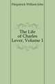 The Life of Charles Lever, Volume 1, Fitzpatrick William John 