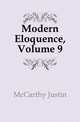 Modern Eloquence, Volume 9, McCarthy Justin 
