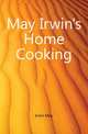 May Irwin's Home Cooking, Irwin May 