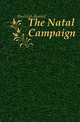 The Natal Campaign, Burleigh Bennet 