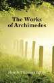 The Works of Archimedes, Heath Thomas Little 