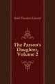The Parson's Daughter, Volume 2, Hook Theodore Edward 
