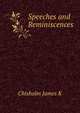 Speeches and Reminiscences ..., Chisholm James K 