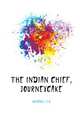 The Indian Chief, Journeycake, Mitchell S H 