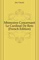 Memoires Concernant Le Cardinal De Retz (French Edition), Joly Claude 