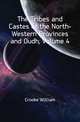 The Tribes and Castes of the North-Western Provinces and Oudh, Volume 4, Crooke William 
