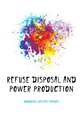 Refuse Disposal and Power Production, Goodrich Walter Francis 