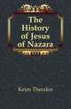 The History of Jesus of Nazara, Keim Theodor 