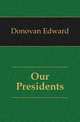 Our Presidents, Donovan Edward 