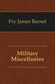 Military Miscellanies, Fry James Barnet 
