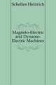 Magneto-Electric and Dynamo-Electric Machines, Schellen Heinrich 