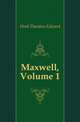 Maxwell, Volume 1, Hook Theodore Edward 