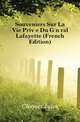 Souveniers Sur La Vie Privee Du General Lafayette (French Edition), Cloquet Jules 