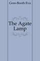 The Agate Lamp, Gore-Booth Eva 