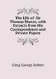The Life of ... Sir Thomas Munro, with Extracts from His Correspondence and Private Papers, Gleig George Robert 