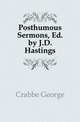Posthumous Sermons, Ed. by J.D. Hastings, Crabbe George 