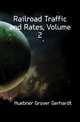 Railroad Traffic and Rates, Volume 2, Huebner Grover Gerhardt 