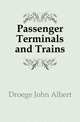 Passenger Terminals and Trains, Droege John Albert 