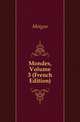 Mondes, Volume 3 (French Edition), Moigno 