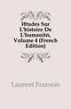 Etudes Sur L'histoire De L'humanite, Volume 4 (French Edition), Laurent Francois 