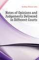 Notes of Opinions and Judgements Delivered in Different Courts, Eardley-Wilmot John 