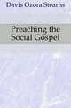 Preaching the Social Gospel, Davis Ozora Stearns 
