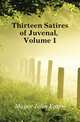 Thirteen Satires of Juvenal, Volume 1, Mayor John Eyton 