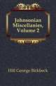 Johnsonian Miscellanies, Volume 2, Hill George Birkbeck 
