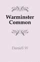 Warminster Common, Daniell W. 