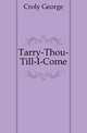 Tarry-Thou-Till-I-Come, Croly George 
