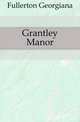 Grantley Manor, Fullerton Georgiana 