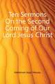 Ten Sermons On the Second Coming of Our Lord Jesus Christ, Haldeman Isaac Massey 