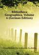 Bibliotheca Geographica, Volume 6 (German Edition), #Gesellschaft Fur Erdkunde Zu Berlin 