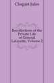 Recollections of the Private Life of General Lafayette, Volume 2, Cloquet Jules 