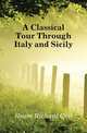 A Classical Tour Through Italy and Sicily, Hoare Richard Colt 
