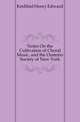 Notes On the Cultivation of Choral Music, and the Oratorio Society of New York, Krehbiel, Henry Edward, 1854-1923 