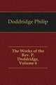 The Works of the Rev. P. Doddridge, Volume 6, Doddridge Philip 