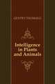 Intelligence in Plants and Animals, Thomas G. Gentry 