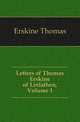 Letters of Thomas Erskine of Linlathen, Volume 1, Erskine Thomas 